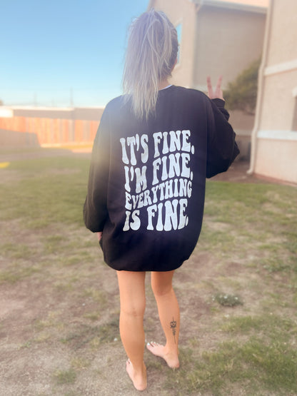 It's Fine Graphic Tee or sweatshirt